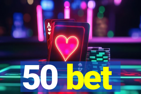 50 bet